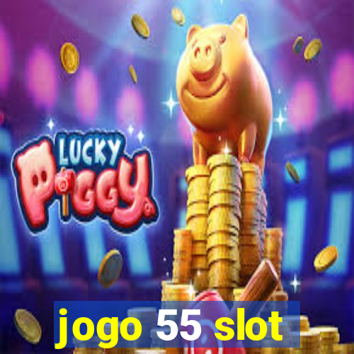 jogo 55 slot