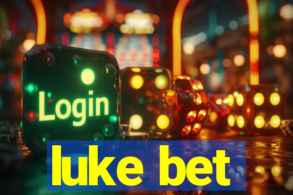 luke bet