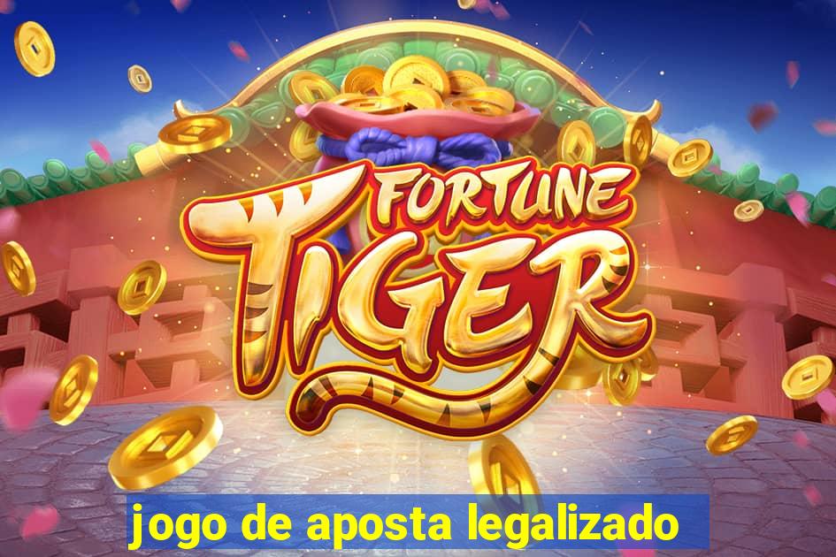 jogo de aposta legalizado