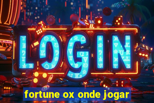 fortune ox onde jogar