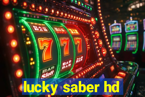 lucky saber hd