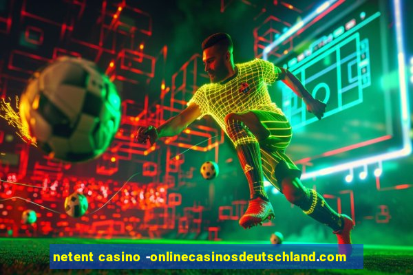 netent casino -onlinecasinosdeutschland.com