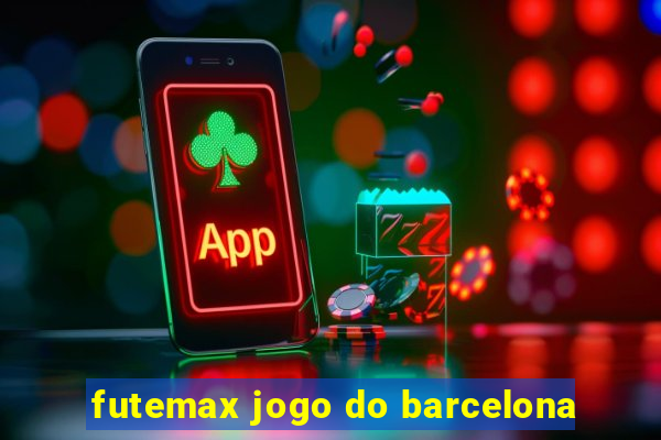 futemax jogo do barcelona