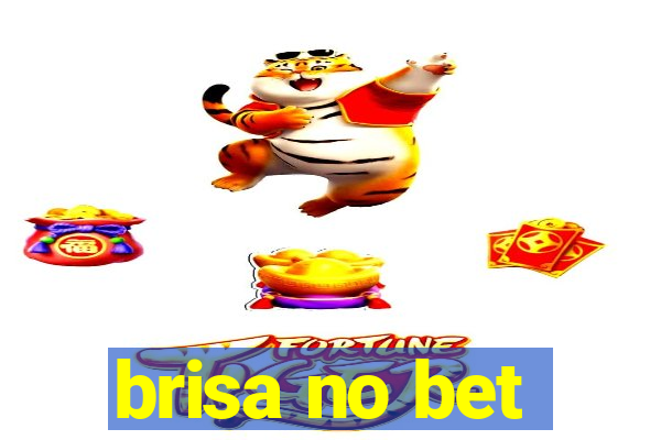 brisa no bet