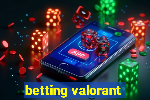 betting valorant