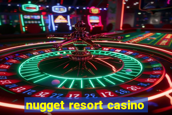 nugget resort casino