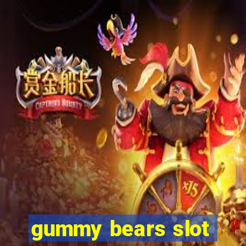 gummy bears slot