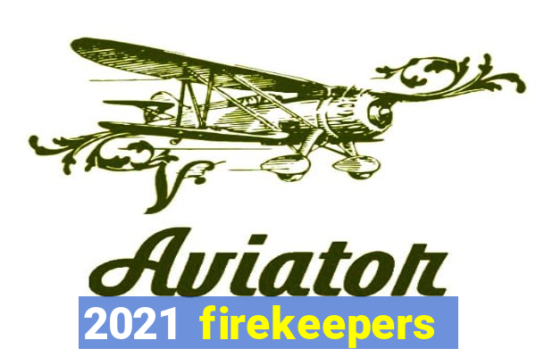 2021 firekeepers casino 400