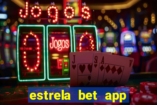 estrela bet app nao compativel