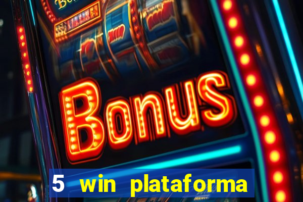 5 win plataforma de jogos