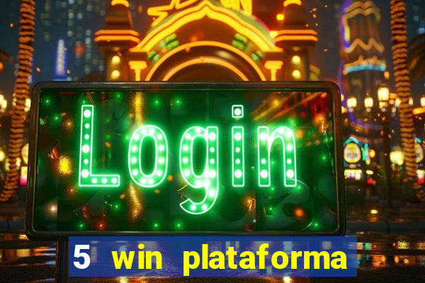 5 win plataforma de jogos