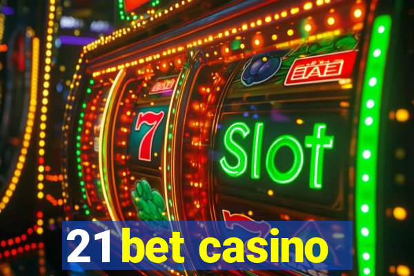 21 bet casino