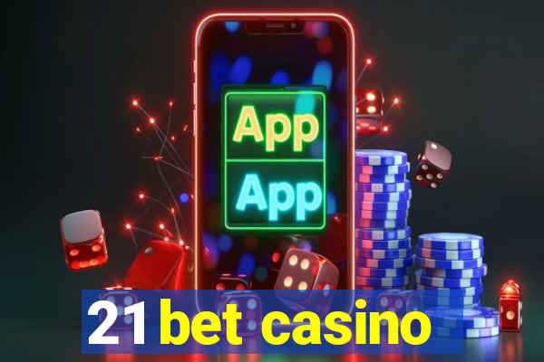 21 bet casino