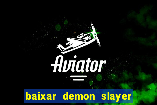 baixar demon slayer 4 temporada