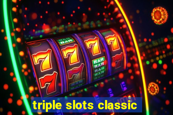 triple slots classic