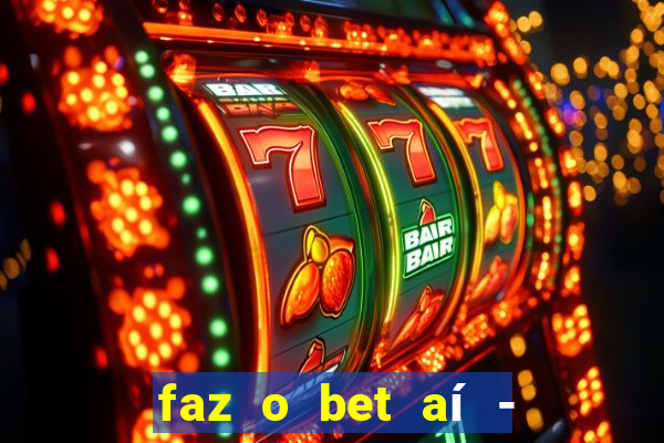 faz o bet aí - reclame aqui