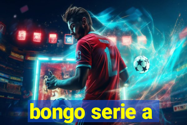 bongo serie a