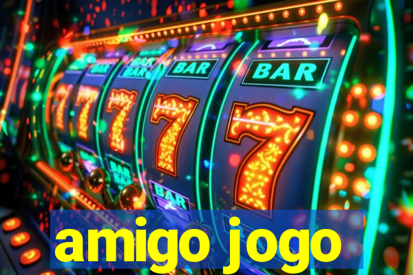 amigo jogo