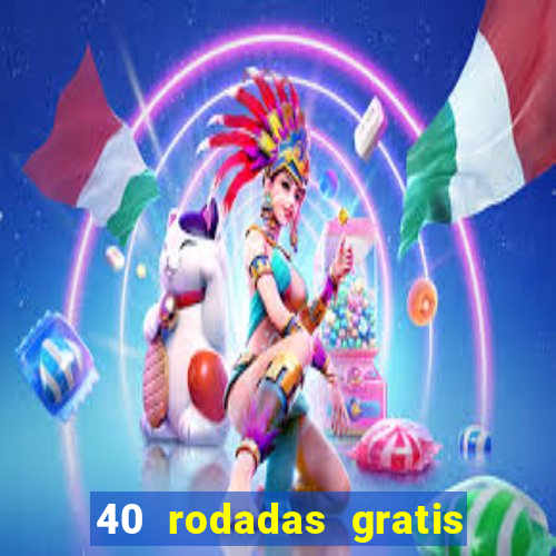 40 rodadas gratis jon bet