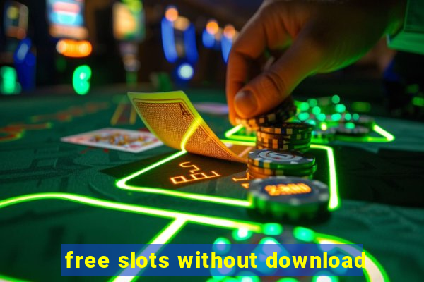 free slots without download