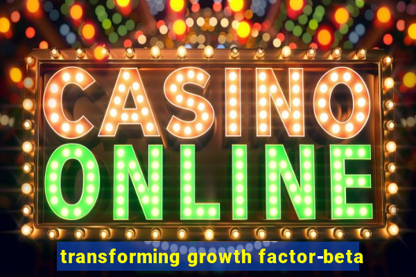 transforming growth factor-beta