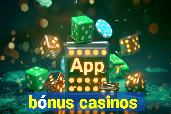 bónus casinos