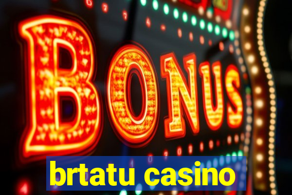 brtatu casino