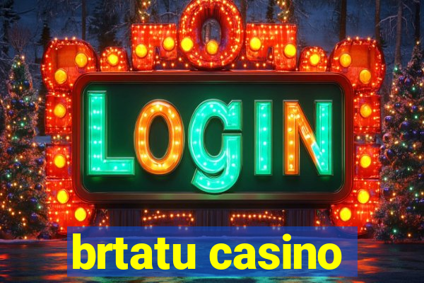 brtatu casino