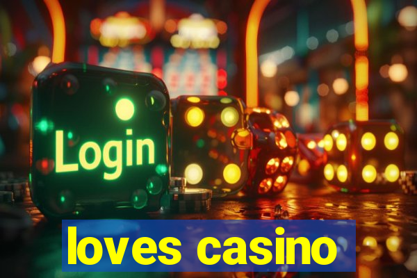 loves casino