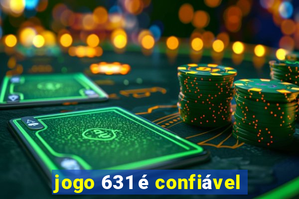 jogo 631 é confiável