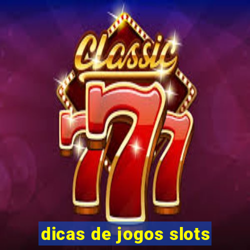 dicas de jogos slots