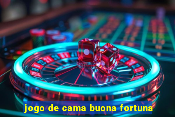 jogo de cama buona fortuna