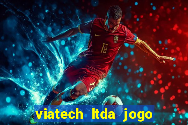 viatech ltda jogo de aposta