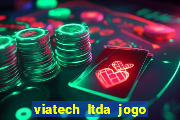 viatech ltda jogo de aposta