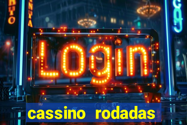 cassino rodadas gratis sem deposito