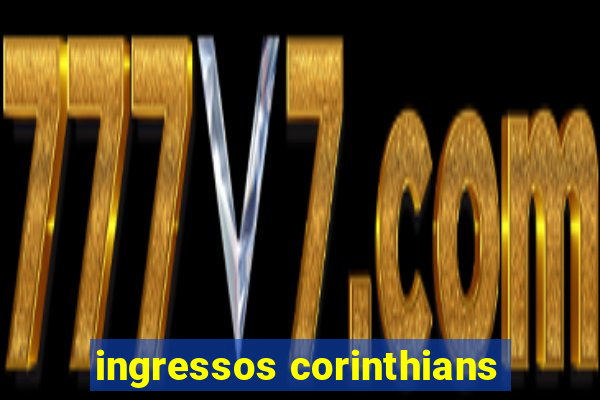 ingressos corinthians