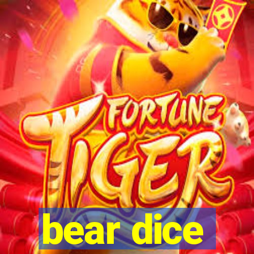 bear dice