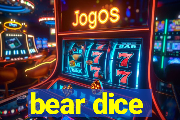 bear dice