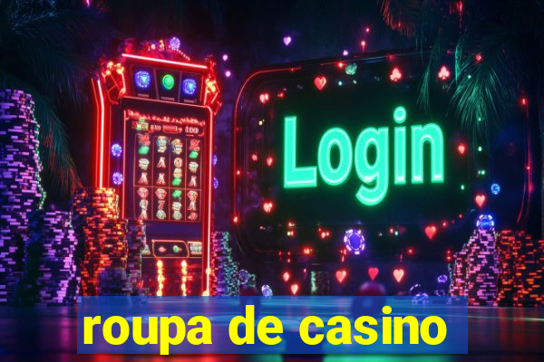 roupa de casino