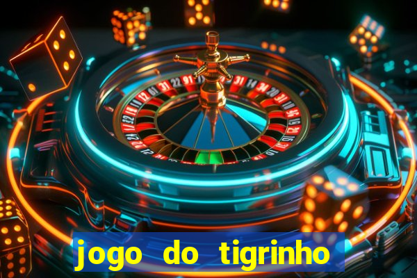 jogo do tigrinho oficial bet