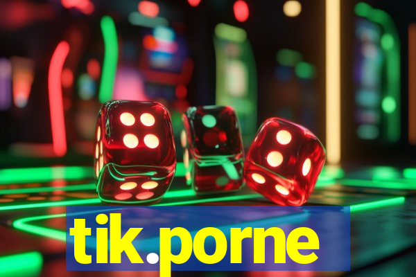 tik.porne