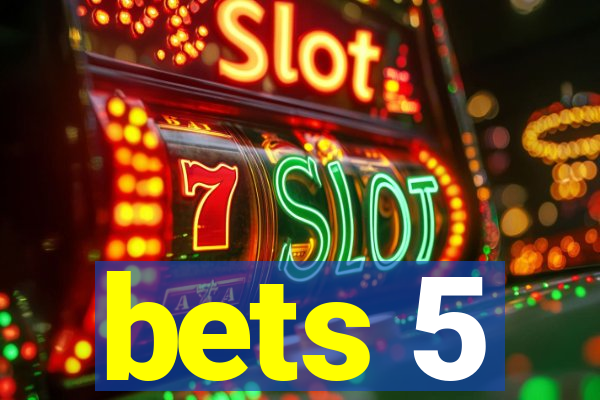 bets 5