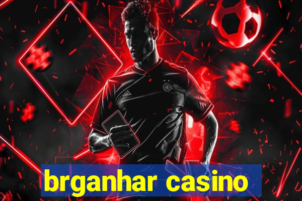 brganhar casino