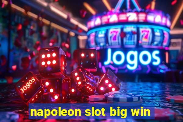 napoleon slot big win