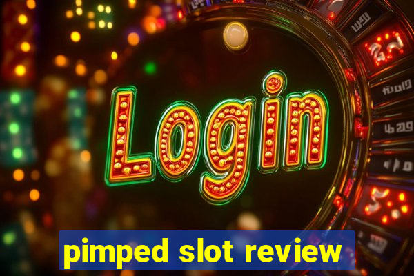 pimped slot review