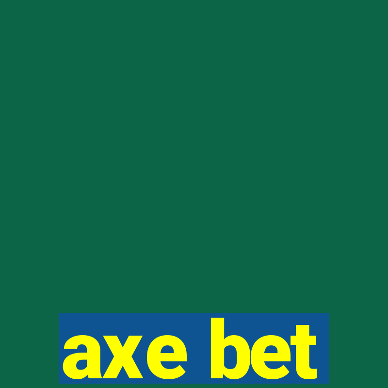 axe bet