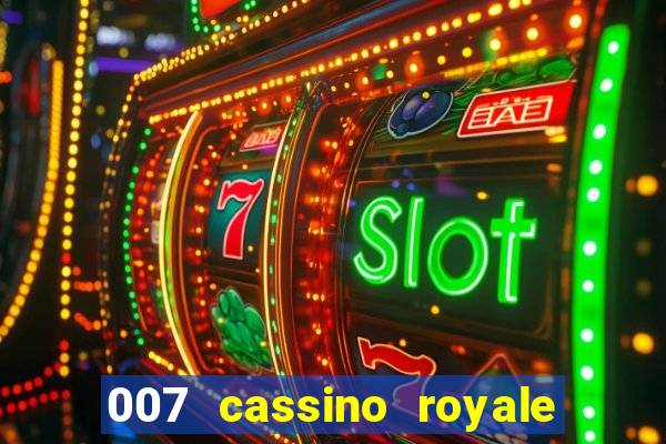 007 cassino royale filme completo dublado youtube