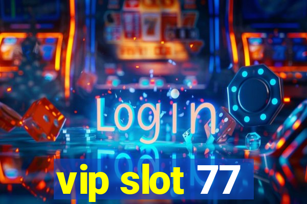 vip slot 77