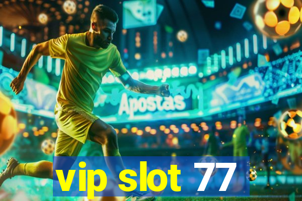 vip slot 77