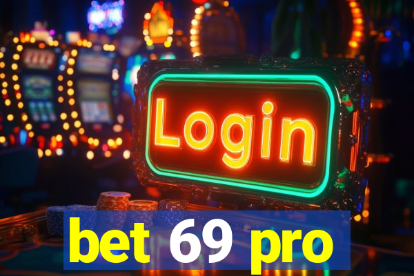 bet 69 pro